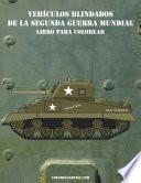 libro Vehículos Blindados De La Segunda Guerra Mundial Libro Para Colorear 1